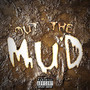 Out The Mud (Explicit)