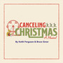 Canceling Christmas - A Musical (Original Cast Recording)