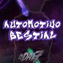 AUTOMOTIVO BESTIAL (Explicit)