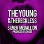 The Young & the Reckless (feat. Silver Medallion)