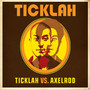 Ticklah vs. Axelrod