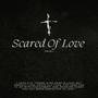 Scared Of Love