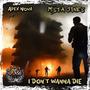 I Don't Wanna Die (feat. Apex Nova) [Explicit]