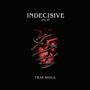 Indecisive (Explicit)