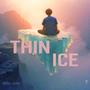 THIN ICE