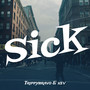 Sick (Explicit)