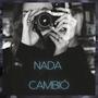 NADA CAMBIÓ (Explicit)