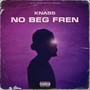 No Beg Fren (Explicit)