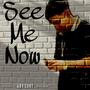 See Me Now (Explicit)