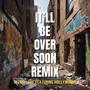 It'll Be Over Soon Remix (Explicit)