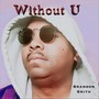 Without U