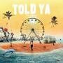 Told Ya (Official Audio) [Explicit]