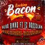 BAKING BACON (feat. Ez Rodsslah, Mobs Santana, Lvmbda, Kush Hashman & Bracko Gang) [Explicit]