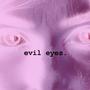 evil eyes. (feat. Lalo! & downsouth.) [Explicit]