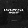 Loyalty Ova Money (Explicit)