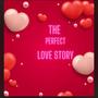 PERFECT LOVE STORY (Explicit)