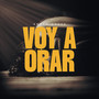 Voy A Orar
