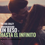 Un Beso Hasta el Infinito