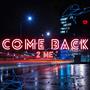 Come back 2 me (feat. QifOhara) [Explicit]