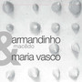 Armandinho Macêdo & Maria Vasco