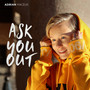 Ask You Out