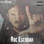 Roc Escobar (Explicit)