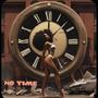 No Time (feat. Trip Jaymez) [Explicit]