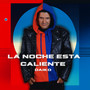La Noche Esta Caliente
