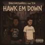 Hawk Em Down (feat. Tc4) [Explicit]