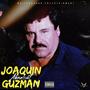 Joaquin Guzman (Explicit)