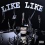 Like Like (Explicit)