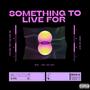 Something to live for (feat. Jens the Chef) [Explicit]