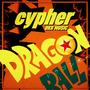 Dragon Ball RAP CYPHER (feat. Ykato, Krictum, MajinF & SilencePLS) [Explicit]