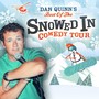 Dan Quinn's Best of the Snowed in Comedy Tour