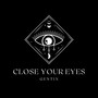 Close Your Eyes