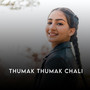 Thumak Thumak Chali