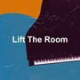 Lift The Room