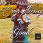 Everything Is Good (Explicit)