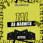 Tal Da Marmita (Explicit)
