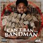 Can't Ban The Bandman (Explicit)