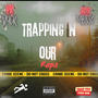 Trapping In Our Raps (Explicit)