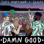 Damn Good (Explicit)