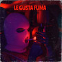 Le Gusta Fuma (Explicit)