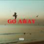 Go Away (Explicit)