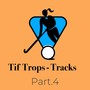 Tif Trops - Tracks , Pt. 4