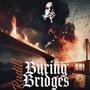 Burning Bridges (Explicit)