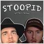 STOOPID (feat. The Jackal) [Explicit]