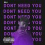 Don't Need You (Explicit)