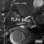 Play Ball (Explicit)