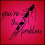 you're the problem (feat. Friendly_zonedout) [Explicit]